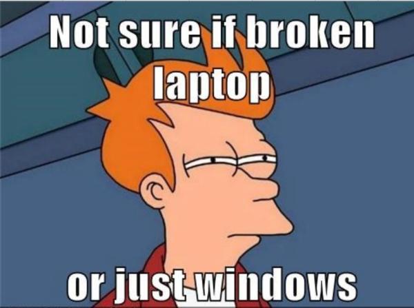 I've actually cried all over a computer. That I think I broke.