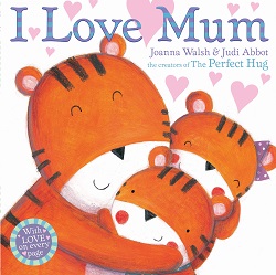 Book giveaway: I Love Mum by Joanna Walsh and Judi Abbot