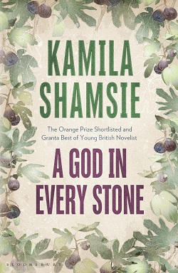 Book giveaway: A God in Every Stone by Kamila Shamsie