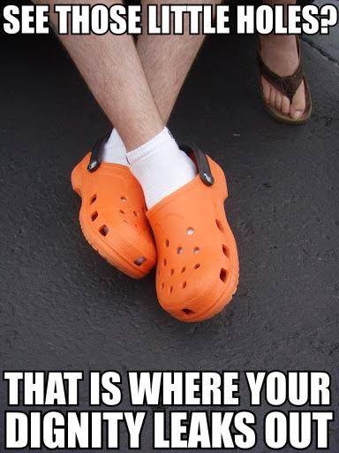 Crocs...