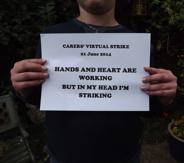 Are you a Carer? Please sign up to the Carers (Virtual) Strike 21 June 2014