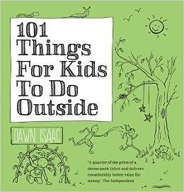 Why not take the *101 Things For Kids To Do Outside!* challenge (based on the book by Dawn Isaac)