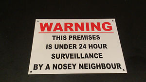 To wonder what my neighbour was doing?