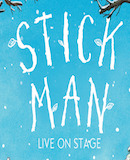 COMPETITION WIN 2 tickets to see Stick Man at The Lowry Theatre 26th May 2015 - NOW CLOSED
