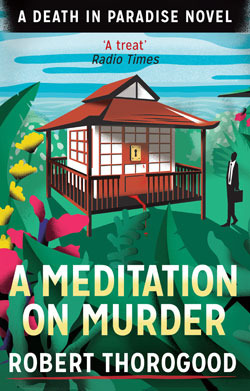Book Giveaway: A Meditation on Murder by Robert Thorogood