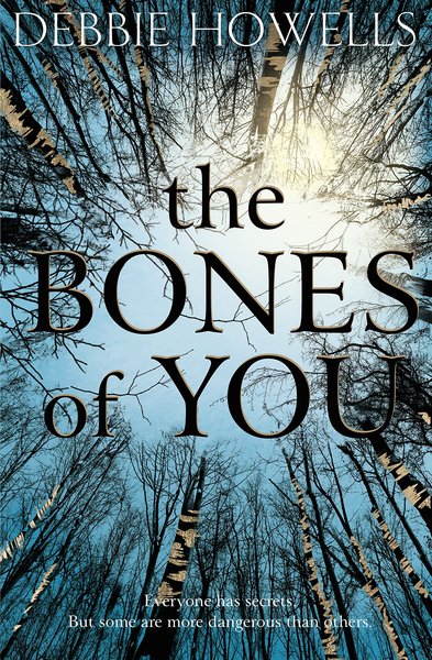 Featured debut author: Debbie Howells - The Bones Of You
