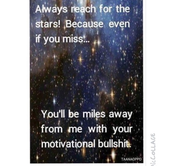 To hate it when people constantly share motivational messages on Facebook!