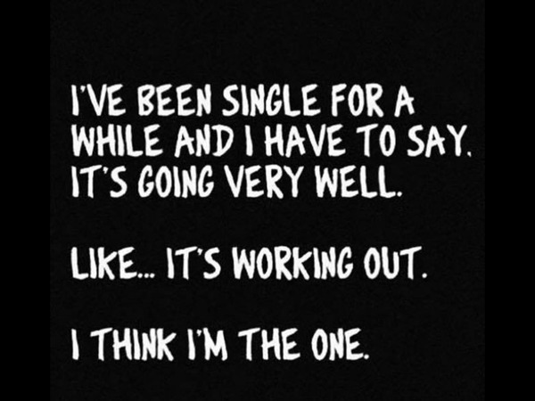 To think you can have a perfectly happy life as a single person