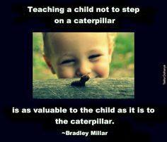 To think you shouldn't find your child taking a snail and deliberately stomping on it very funny at all?
