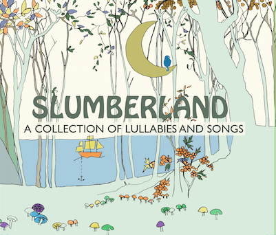 ***WIN*** a copy of new CD Slumberland: a collection of lullabies and songs - NOW CLOSED