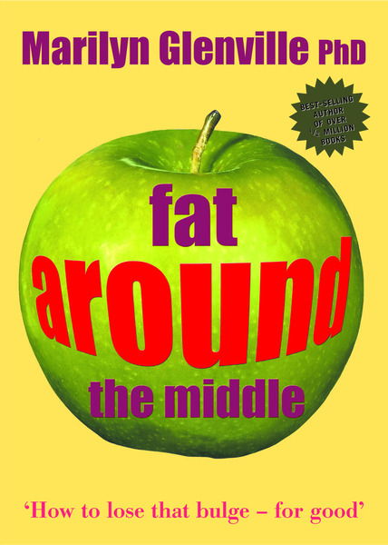 Marilyn Glenville's Fat around the Middle book - please join me, I need company!