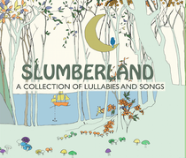 **CLOSED** Win 1 of 3 copies of 'Slumberland: A Collection of Lullabies & Songs' by Humphrey Berney.