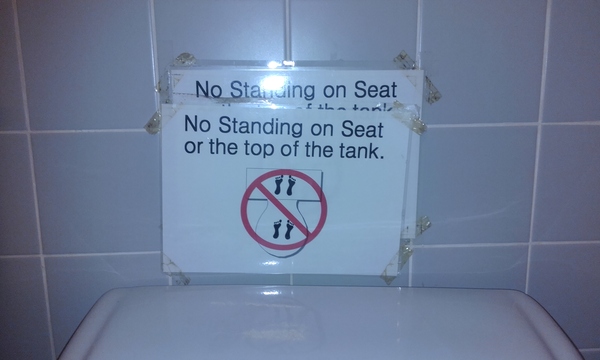To be annoyed by exessive "do not" signs and notices everywhere