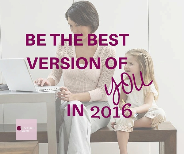Successful Mums: 7 top tips for reaching your goals in 2016