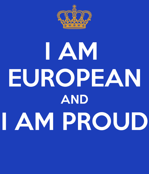 I Am European And Proud