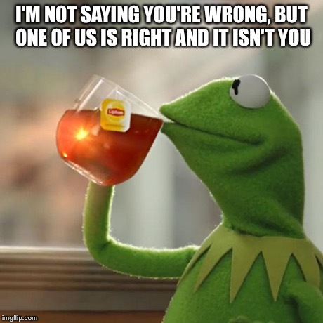 "We'll have to agree to disagree then"