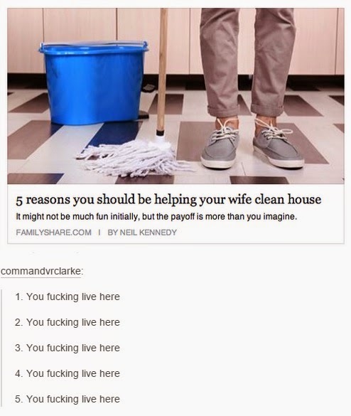 To be pissed off at DP's inability to do anything domestic correctly?