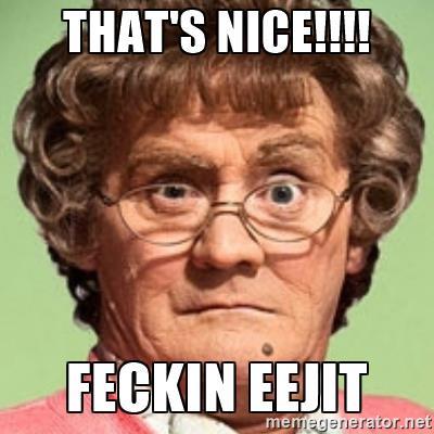 To suggest you all do not watch 'All round to Mrs Brown'