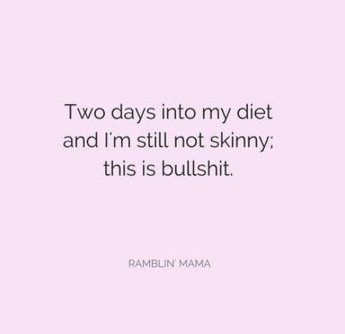 To ask why I'm not skinny yet?