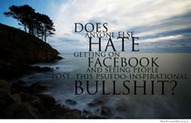 that a friend who professes to have life 'sussed' annoys the shit out of me?