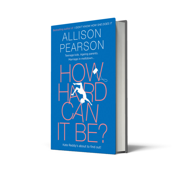 What did you think of How Hard Can It Be? by Allison Pearson?
