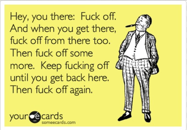 Just fuck off