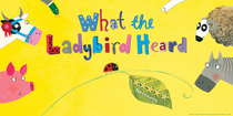 Win a family ticket to What the Ladybird Heard at the Theatre Royal