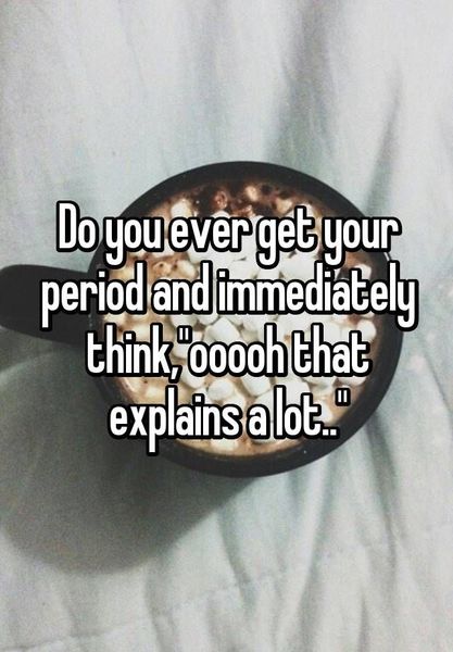 To wonder who the fuck thought periods were the simplest way to pro creation?