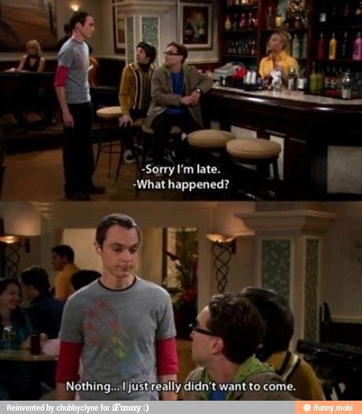 If you're always late, can I ask why?