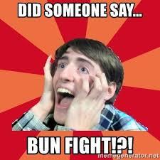to start another BUNFIGHT?