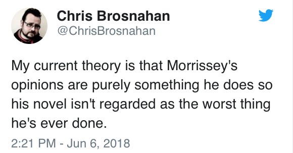 To wonder who the fuck still likes Morrissey?