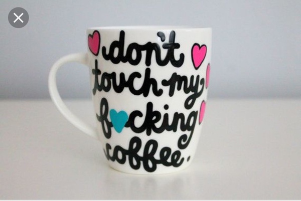 To be really angry my DD took my coffee on a weekend away, without asking?