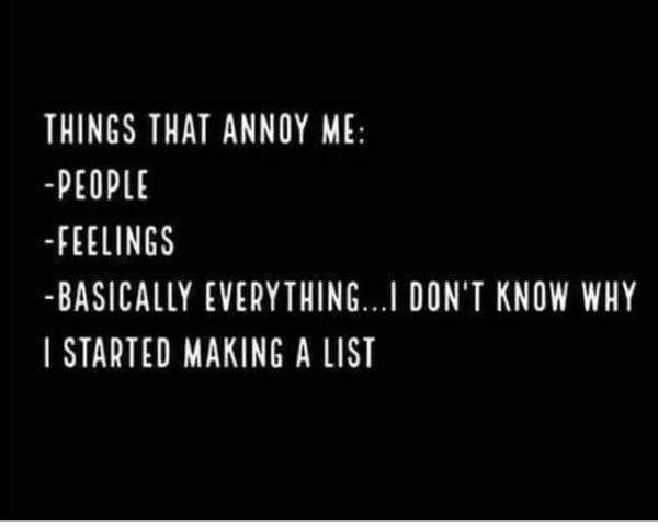 How do you not be irritated by everyone??