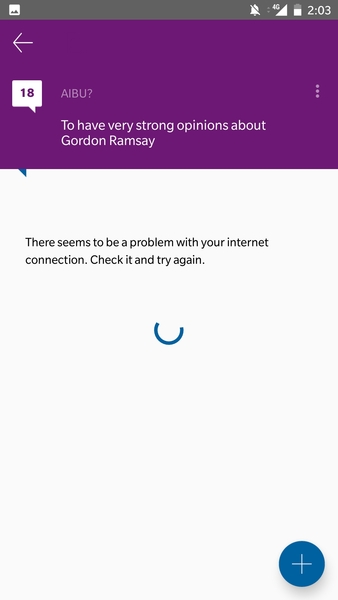 So sick of, sorry somethings up, check your internet.