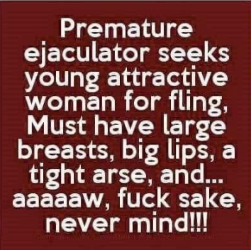 Premature ejaculator