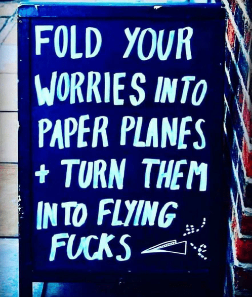 To think fuck it