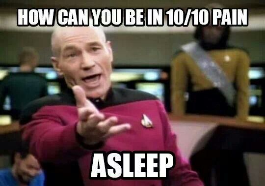 To not understand the 1-10 pain scale (lighthearted)