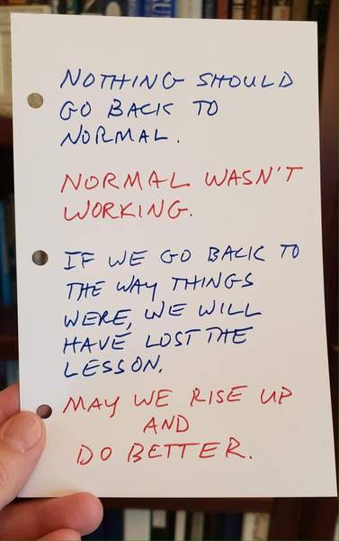 To think our new normal could be a better way of life?