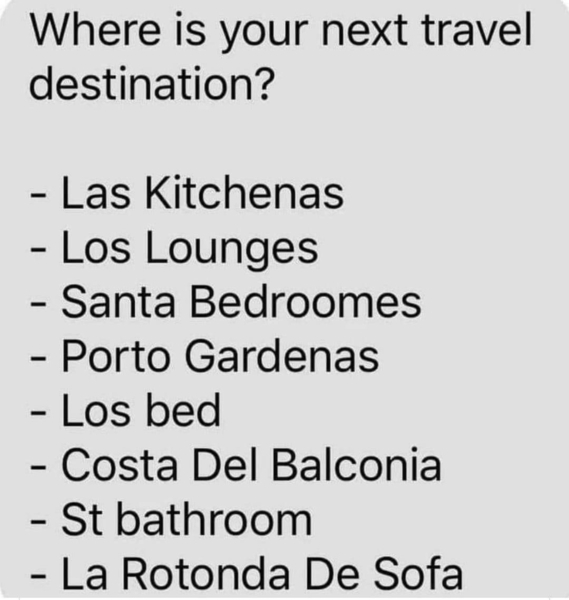 I've had enough, we are going on holiday.