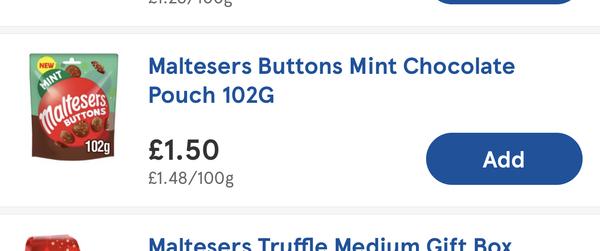To want ordinary Maltesers, not truffles or buttons or any other inferior product.