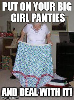 To be annoyed by this meme regarding knickers?