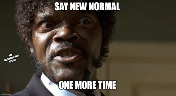 To loathe the phrase 'The new normal'
