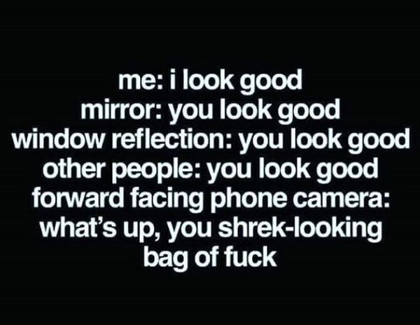 To feel I don't know what I look like