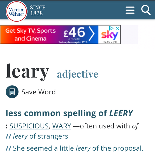 To find people confusing weary/leary/wary very annoying!