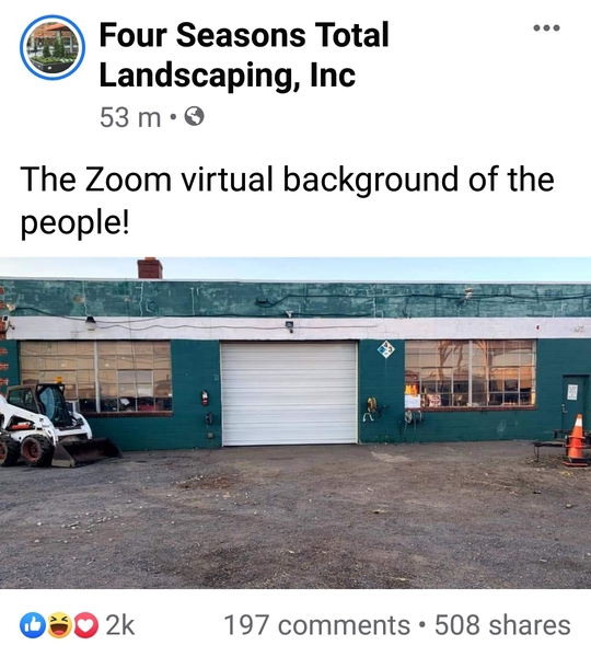 To think the Four Seasons Total Landscaping farce is the funniest thing to have happened in 2020