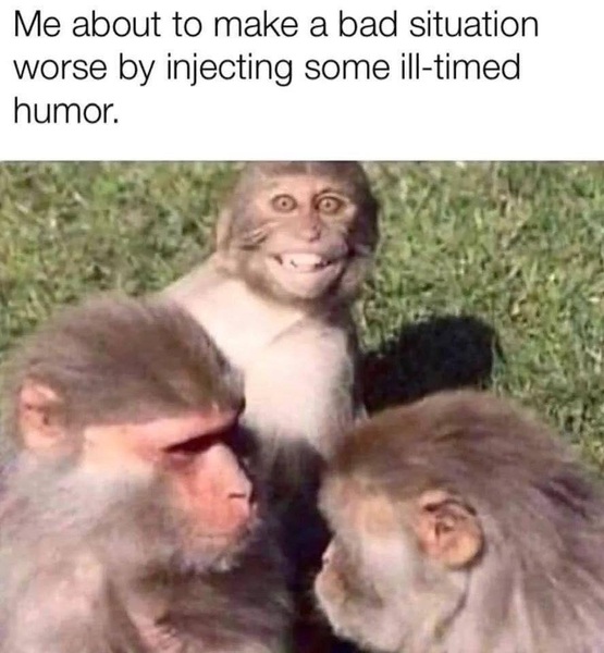Please tell me about your overly jokey friend.