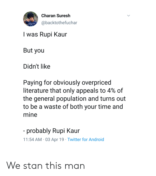 To not understand the hype around Rupi Kaur poems? (examples attached)
