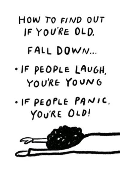 To ask when did you realise you are old?