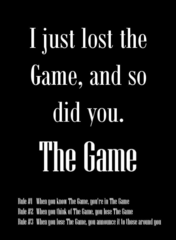 You just lost The Game...