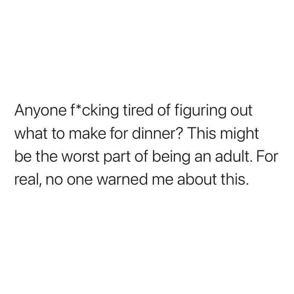 to hate deciding what's for dinner